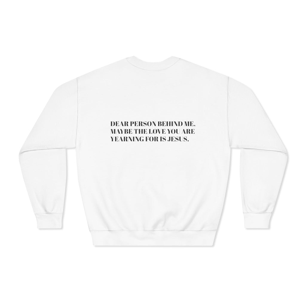 DEAR PERSON BEHIND ME CREWNECK SWEATSHIRT