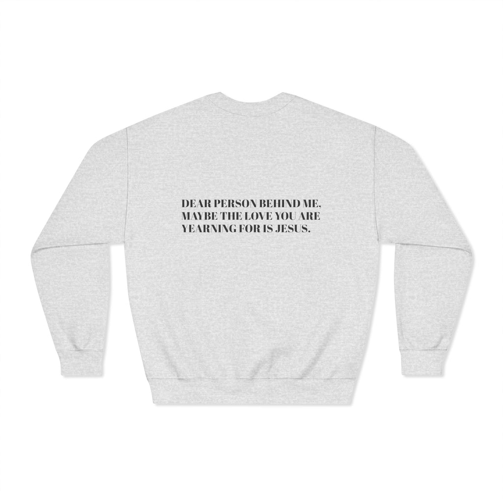 DEAR PERSON BEHIND ME CREWNECK SWEATSHIRT