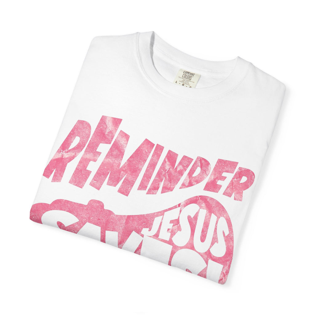 REMINDER JESUS SAVES TEE