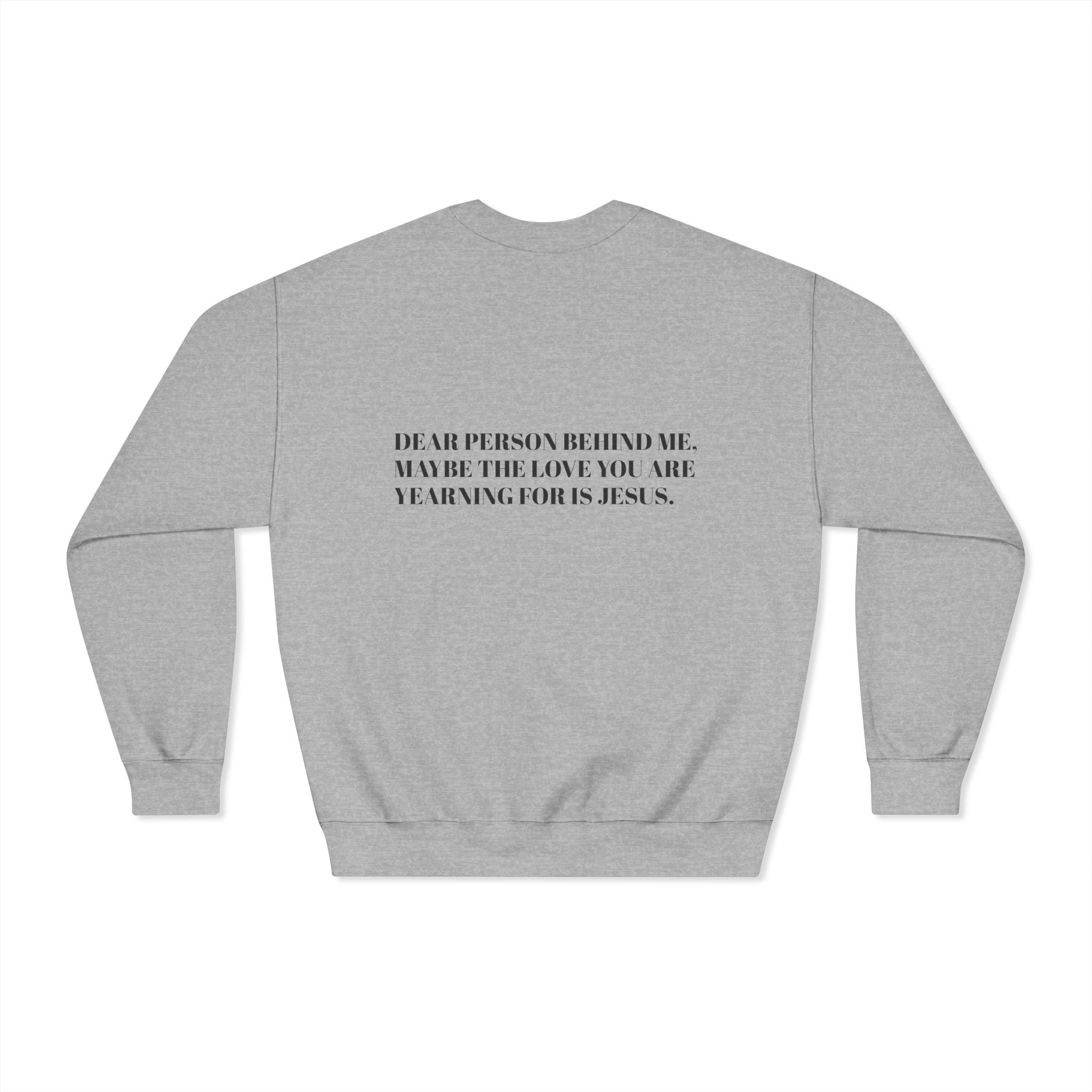 DEAR PERSON BEHIND ME CREWNECK SWEATSHIRT